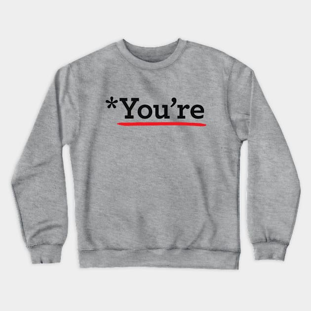 *You're Crewneck Sweatshirt by cedownes.design